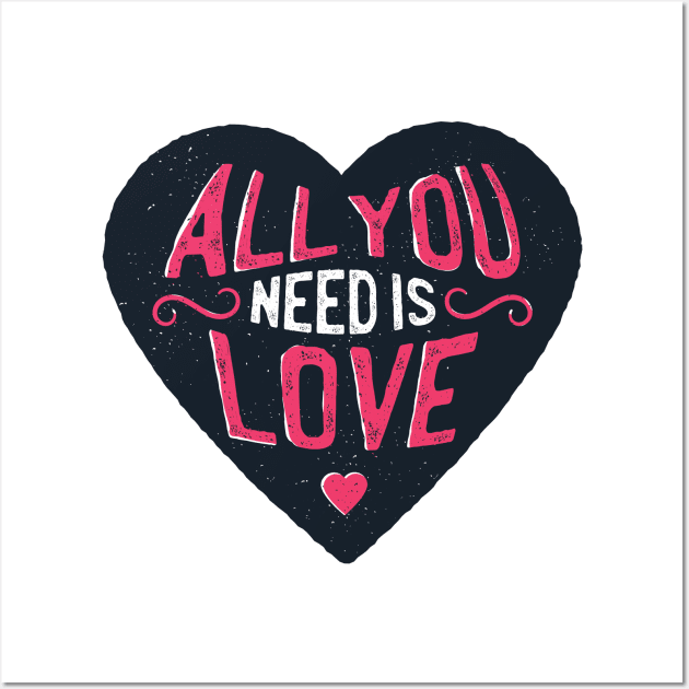 All you need is love Wall Art by madeinchorley